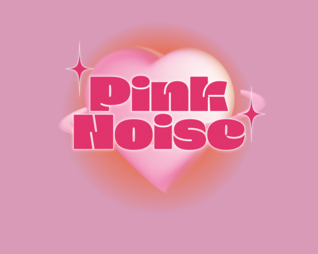 PINK NOISE